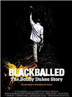 Blackballed: The Bobby Dukes Story在线观看
