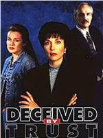 Deceived by Trust: A Moment of Truth Movie在线观看