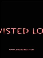 Twisted Love在线观看