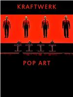 Kraftwerk: Pop Art在线观看
