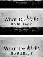 What Do Artists Do All Day? Season 1在线观看