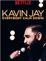 Kavin Jay: Everybody Calm Down!在线观看