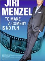 To Make a Comedy Is No Fun : Jirí Menzel