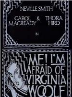 Me! I'm Afraid of Virginia Woolf