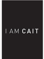 I Am Cait