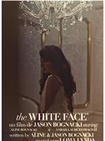 The White Face在线观看