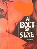 À bout de sexe在线观看