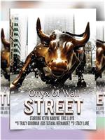 The Onyx of Wall Street在线观看