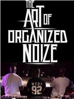 The Art of Organized Noize在线观看