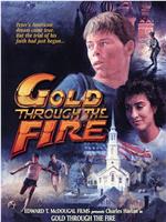 Gold Through the Fire在线观看