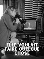 Elle voulait faire quelque chose在线观看