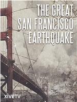 The Great San Francisco Earthquake在线观看