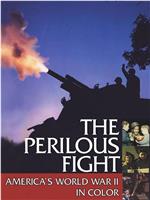 The Perilous Fight: America's World War II in Color在线观看