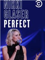 Nikki Glaser: Perfect在线观看