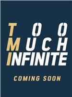 Too Much Infinite