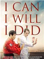 I Can I Will I Did在线观看