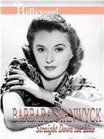 Barbara Stanwyck: Straight Down the Line