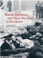 马雷克·埃德尔曼……犹太人区的爱在线观看