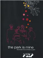 Pulp: The Park Is Mine在线观看