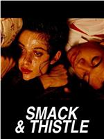 Smack and Thistle在线观看