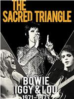 Bowie, Iggy & Lou 1971-1973: The Sacred Triangle在线观看