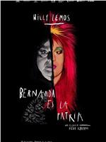 Bernarda es la patria在线观看