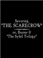Savoring the Scarecrow: Or Buster & the Sybil Trilogy在线观看