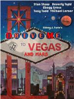 Drive Me to Vegas and Mars在线观看