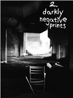 Darkly Negative Prints在线观看