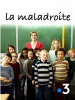 La Maladroite在线观看