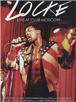 Locke: Live at Club Moscow在线观看
