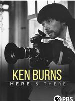 Ken Burns: Here & There