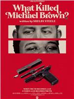 What Killed Michael Brown?在线观看