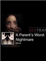 A Parent's Worst Nightmare在线观看