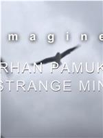 Imagine… Orhan Pamuk: A Strange Mind