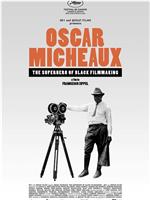 奥斯卡·米考斯－黑人电影世界的英雄在线观看
