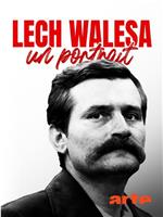 Lech Walesa, un Portrait