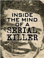 Inside the Mind of a Serial Killer Season 1在线观看
