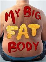 My Big Fat Body在线观看