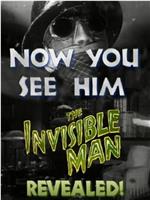 Now You See Him: The Invisible Man Revealed!