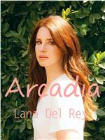 Lana Del Rey: Arcadia在线观看