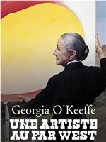 Georgia O'Keeffe - Une artiste au Far West在线观看