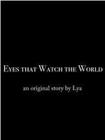 Eyes that Watch the World在线观看