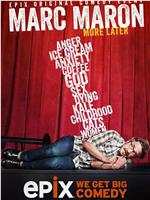 Marc Maron: More Later在线观看