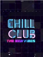 Chill Club The New Vibes在线观看