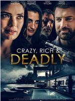 Crazy, Rich and Deadly在线观看