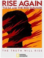 Rise Again: Tulsa and the Red Summer在线观看