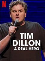 Tim Dillon: A Real Hero