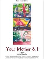 Your Mother and I在线观看