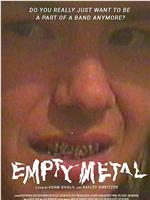 Empty Metal在线观看